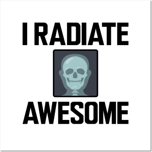 Xray Technician - I radiate Awesome Posters and Art